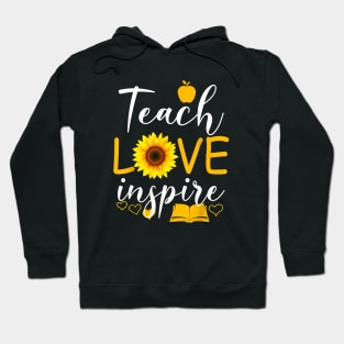 Teach Love And Inspire Shirt - Teacher Sunflower Hoodie